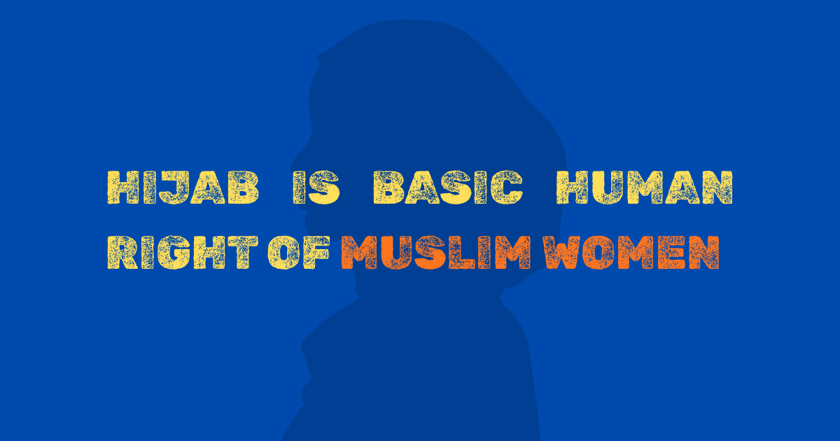 HIJAB IS BASIC HUMAN RIGHT OF MUSLIM WOMEN
